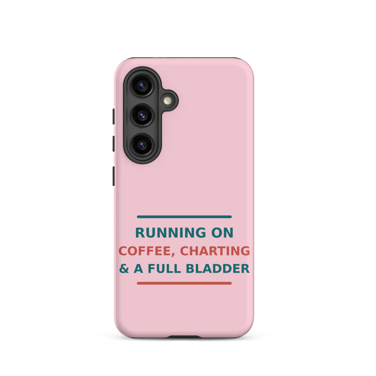 Running On Coffee, Charting & A Full Bladder funny nurse Samsung case in Blush Pink, front view