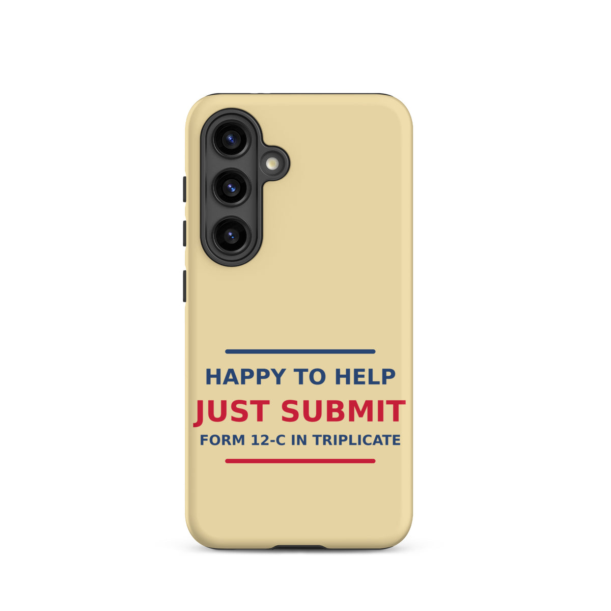 Just Submit Form 12-C In Triplicate funny coworker Samsung case in Manila, front view