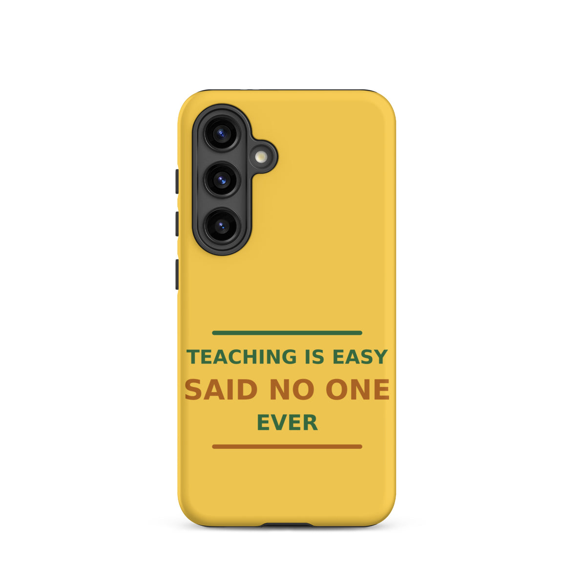 Teaching Is Easy, Said No One Ever funny teacher Samsung case in Pencil Yellow, front view