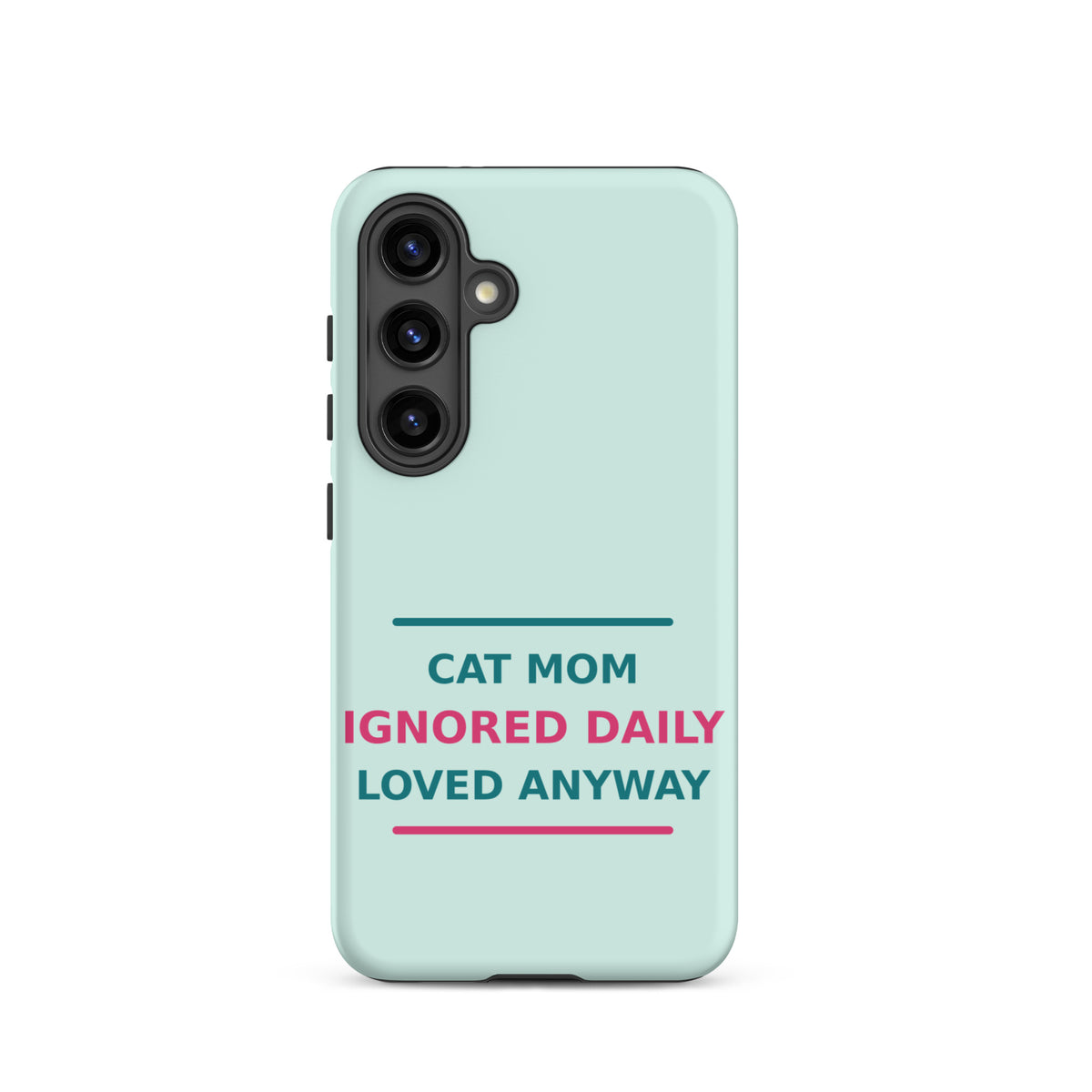 Cat Mom: Ignored Daily, Loved Anyway cat mom Samsung case in Mint, front view