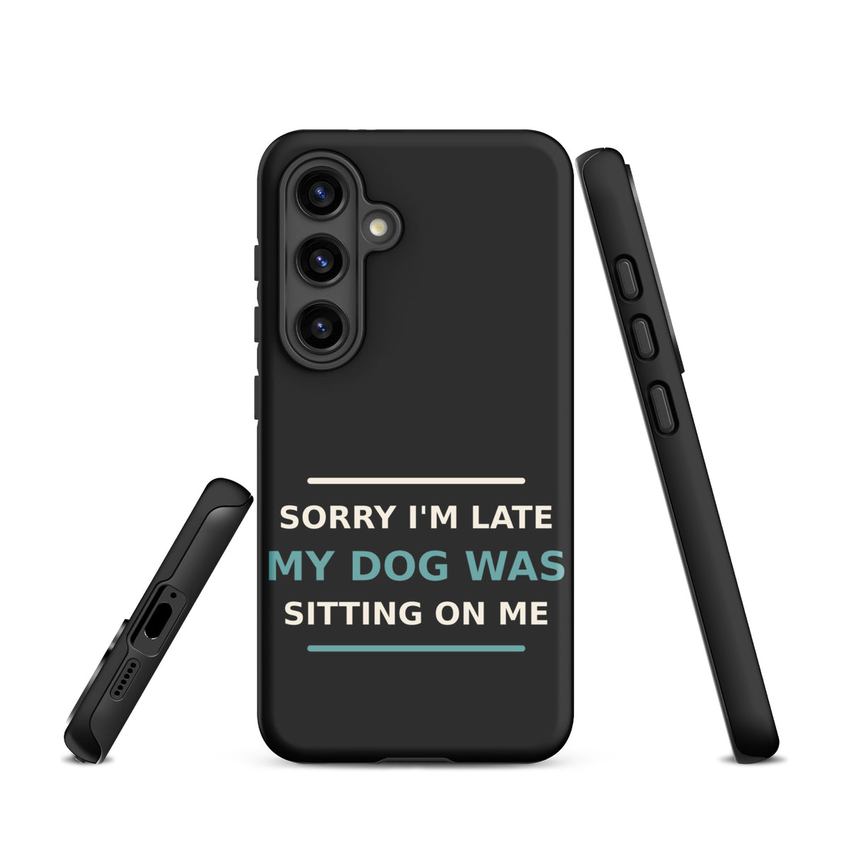 Sorry I'm Late, My Dog Was Sitting On Me dog mom Samsung case in Charcoal, front view