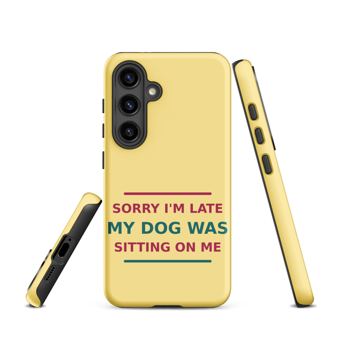 Sorry I'm Late, My Dog Was Sitting On Me dog mom Samsung case in Butter Yellow, front view