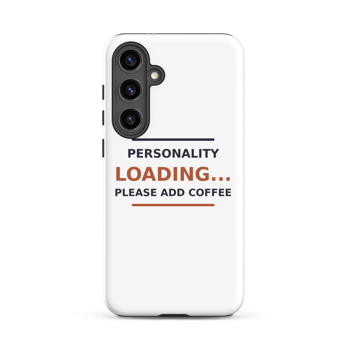 Personality Loading... Please Add Coffee coffee lover Samsung case, front view