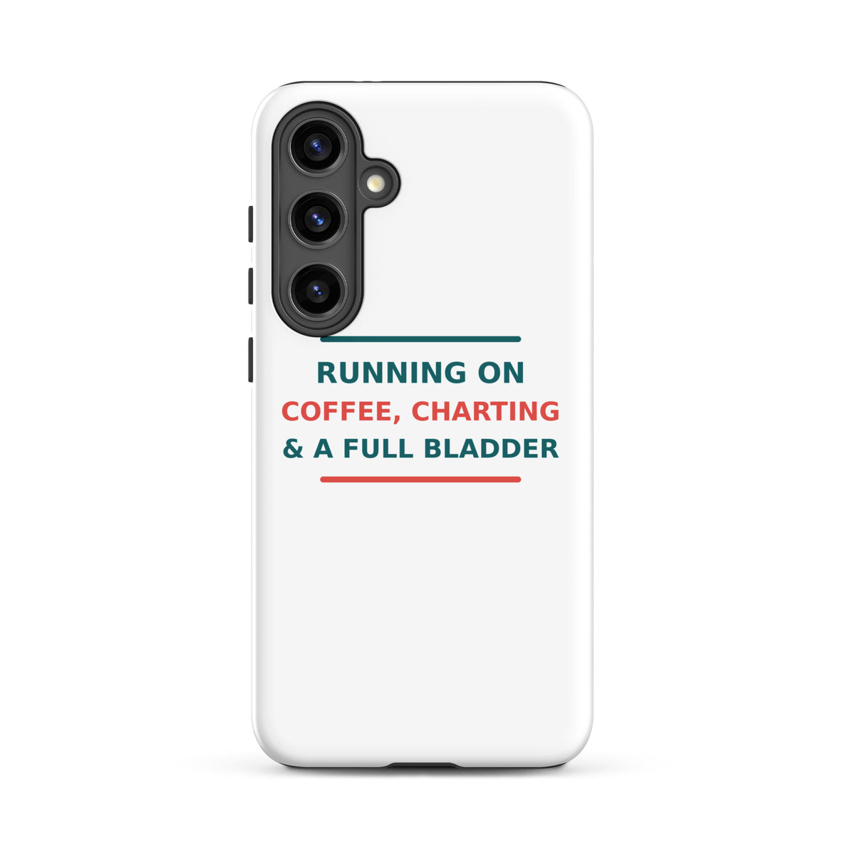 Running On Coffee, Charting & A Full Bladder funny nurse Samsung case, front view