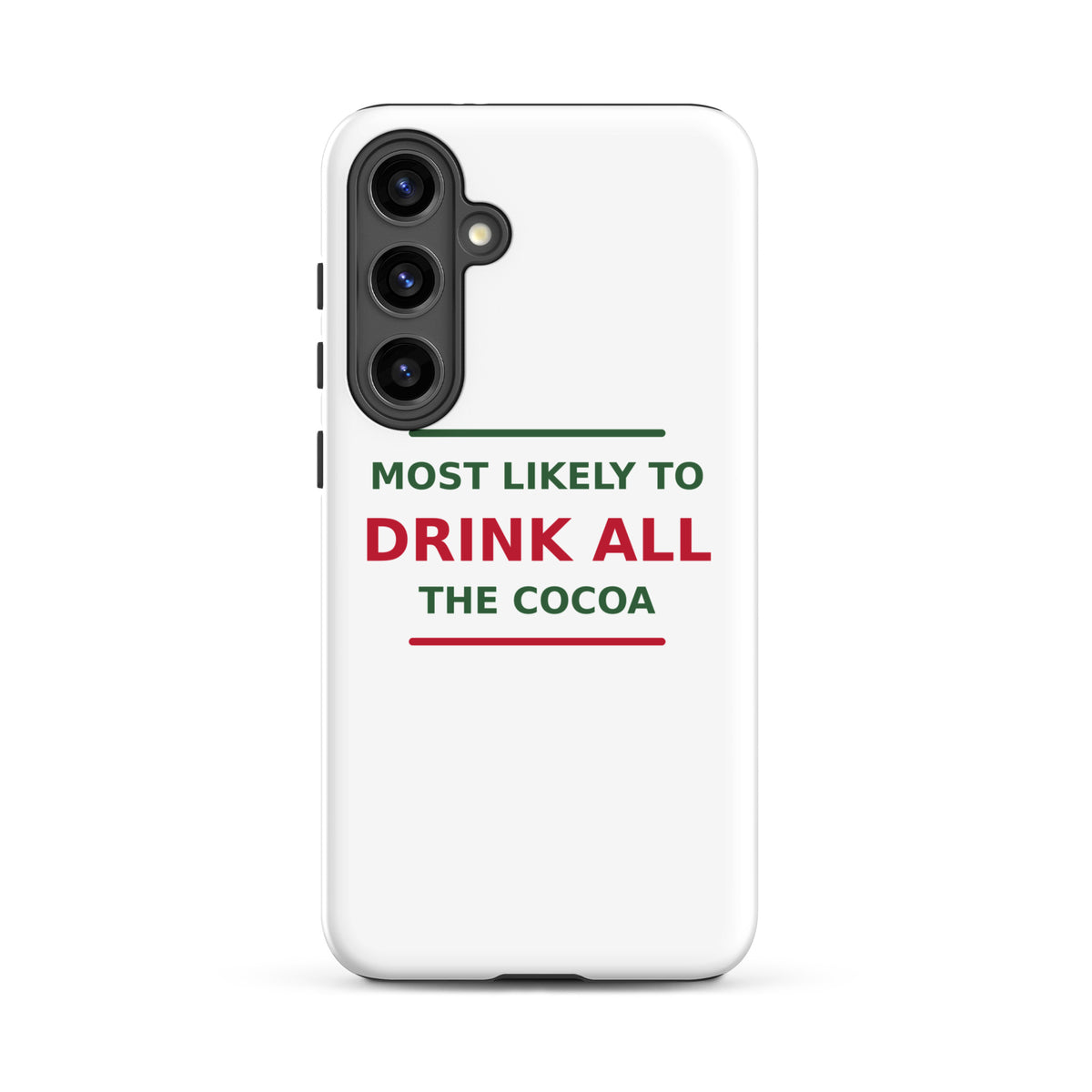 Most Likely To Drink All The Cocoa funny Christmas Samsung case, front view