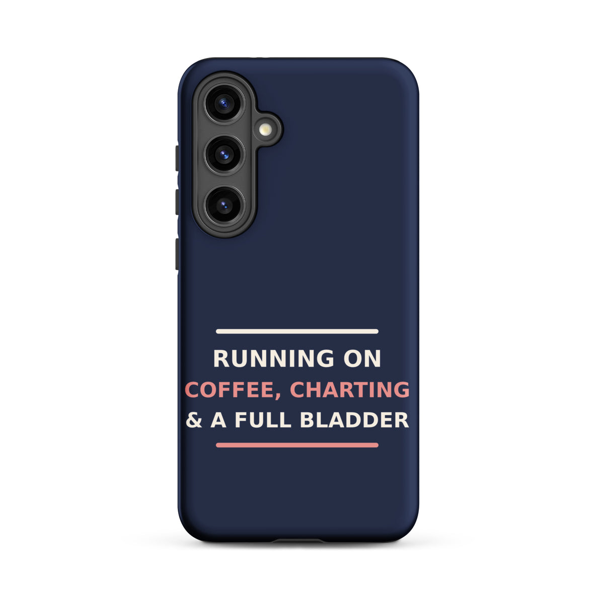 Running On Coffee, Charting & A Full Bladder funny nurse Samsung case in Navy, front view