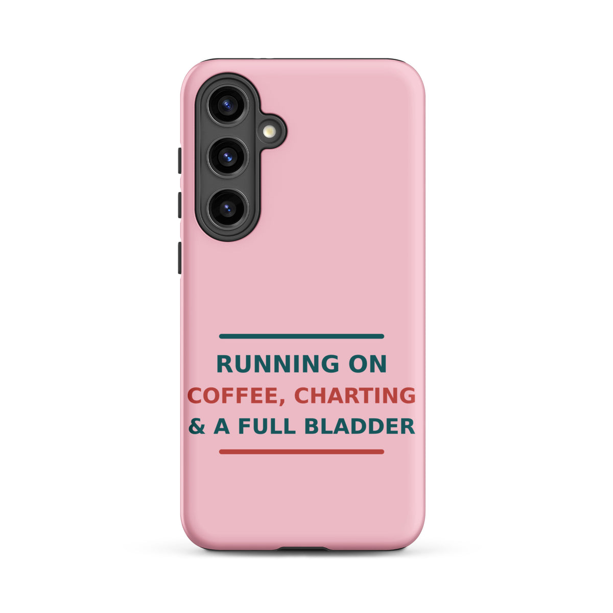 Running On Coffee, Charting & A Full Bladder funny nurse Samsung case in Blush Pink, front view