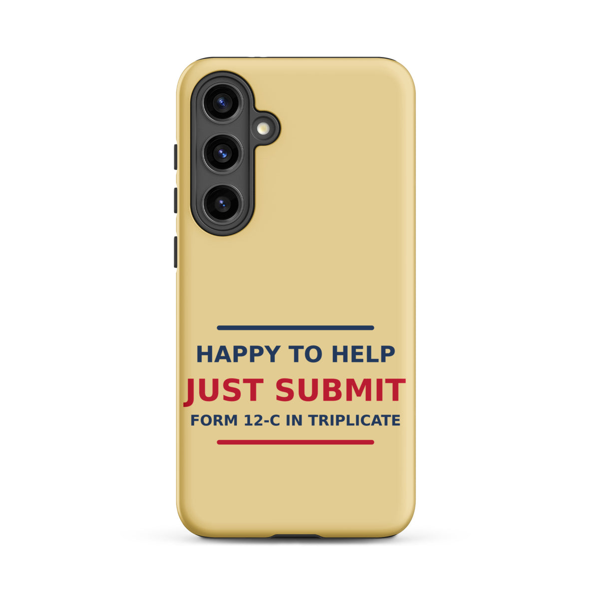 Just Submit Form 12-C In Triplicate funny coworker Samsung case in Manila, front view