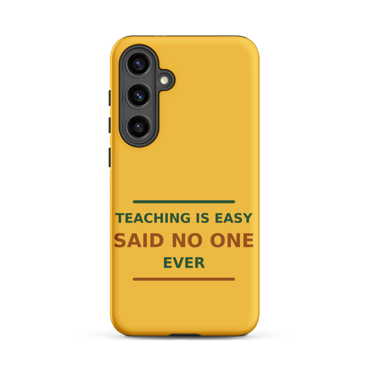 Teaching Is Easy, Said No One Ever funny teacher Samsung case in Pencil Yellow, front view
