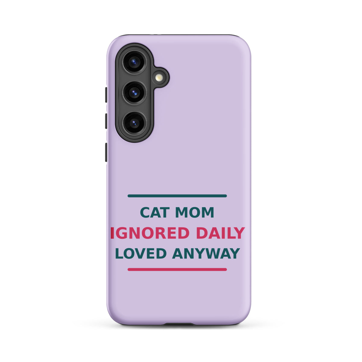 Cat Mom: Ignored Daily, Loved Anyway cat mom Samsung case in Lavender, front view