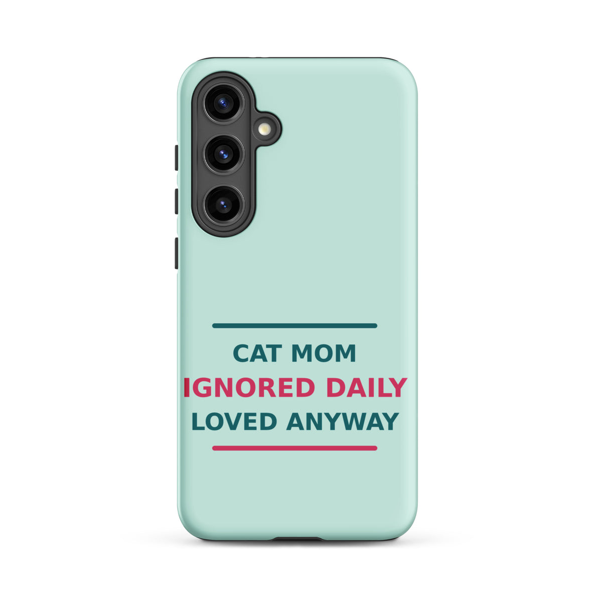 Cat Mom: Ignored Daily, Loved Anyway cat mom Samsung case in Mint, front view