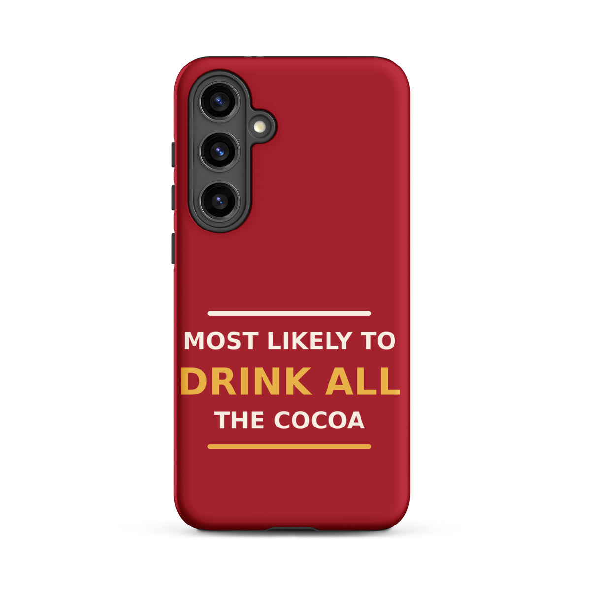 Most Likely To Drink All The Cocoa funny Christmas Samsung case in Holly Red, front view