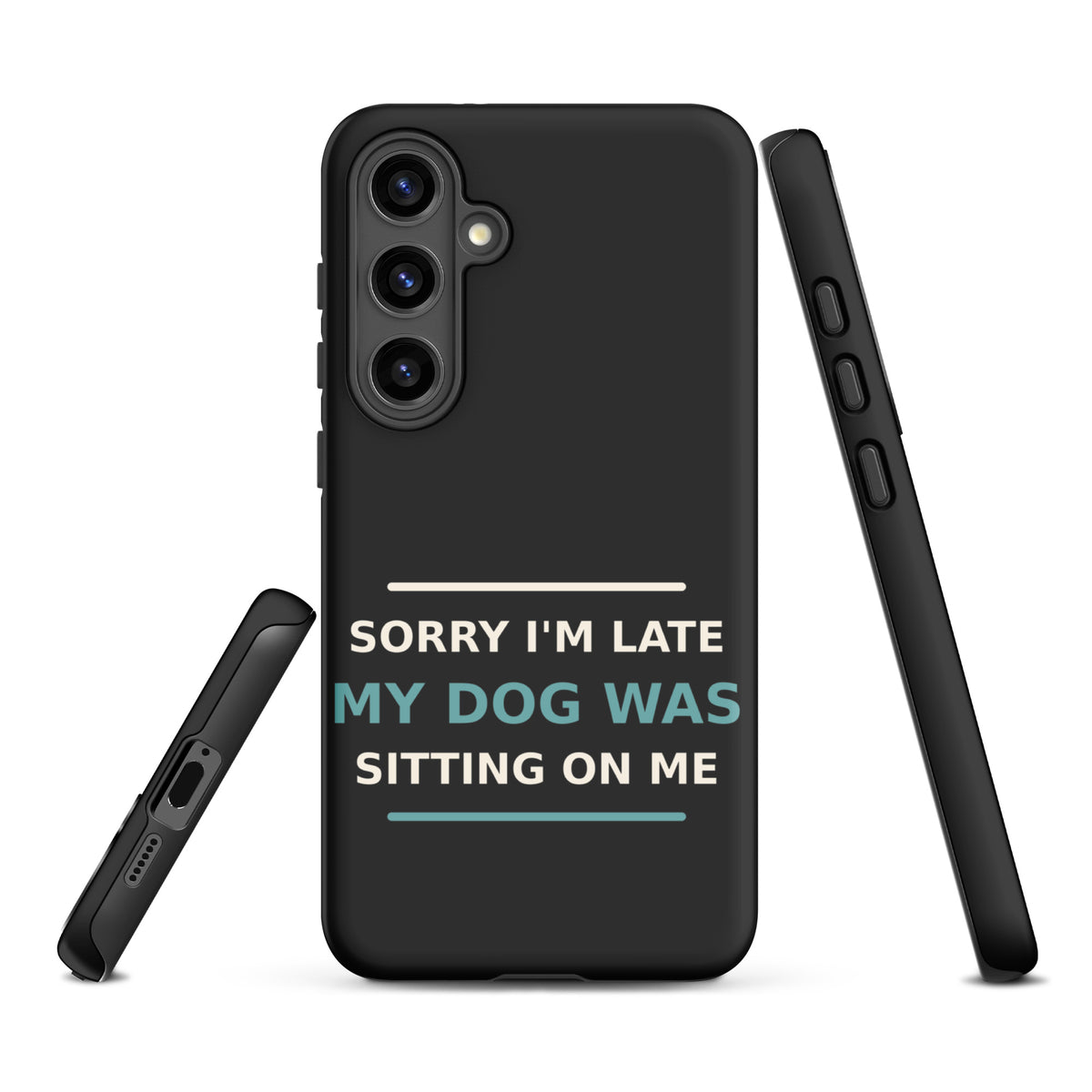 Sorry I'm Late, My Dog Was Sitting On Me dog mom Samsung case in Charcoal, front view