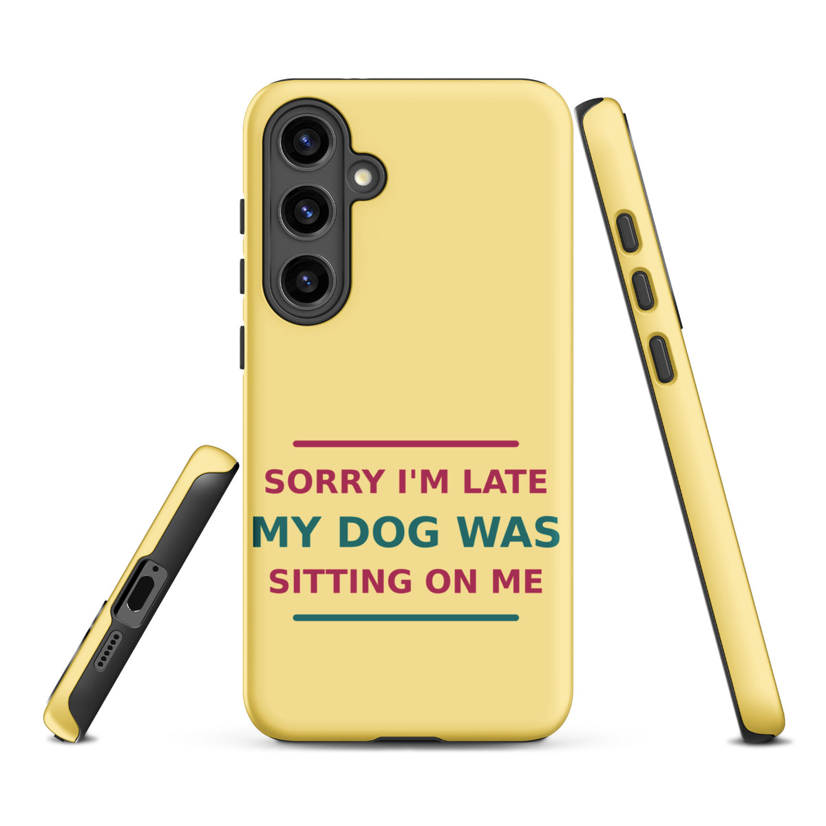 Sorry I'm Late, My Dog Was Sitting On Me dog mom Samsung case in Butter Yellow, front view