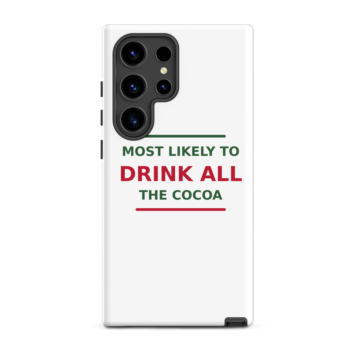 Most Likely To Drink All The Cocoa funny Christmas Samsung case, front view