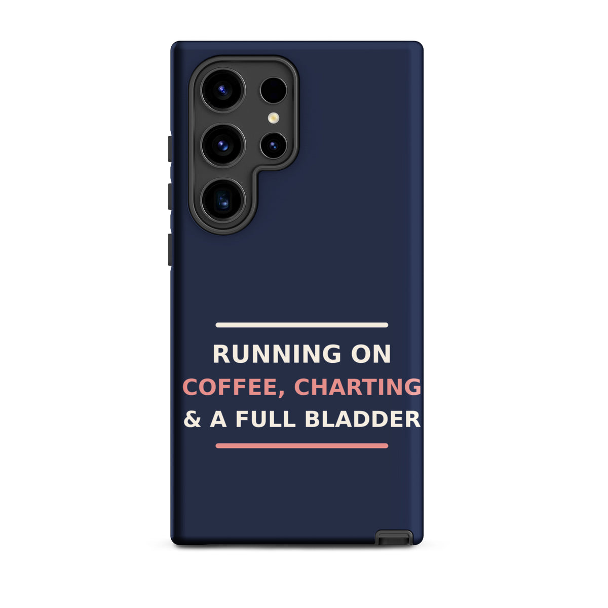 Running On Coffee, Charting & A Full Bladder funny nurse Samsung case in Navy, front view