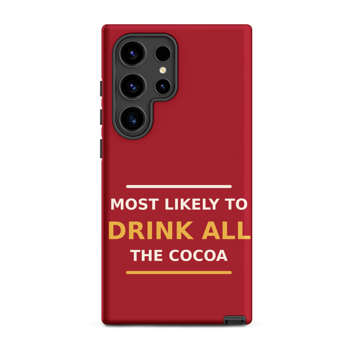 Most Likely To Drink All The Cocoa funny Christmas Samsung case in Holly Red, front view