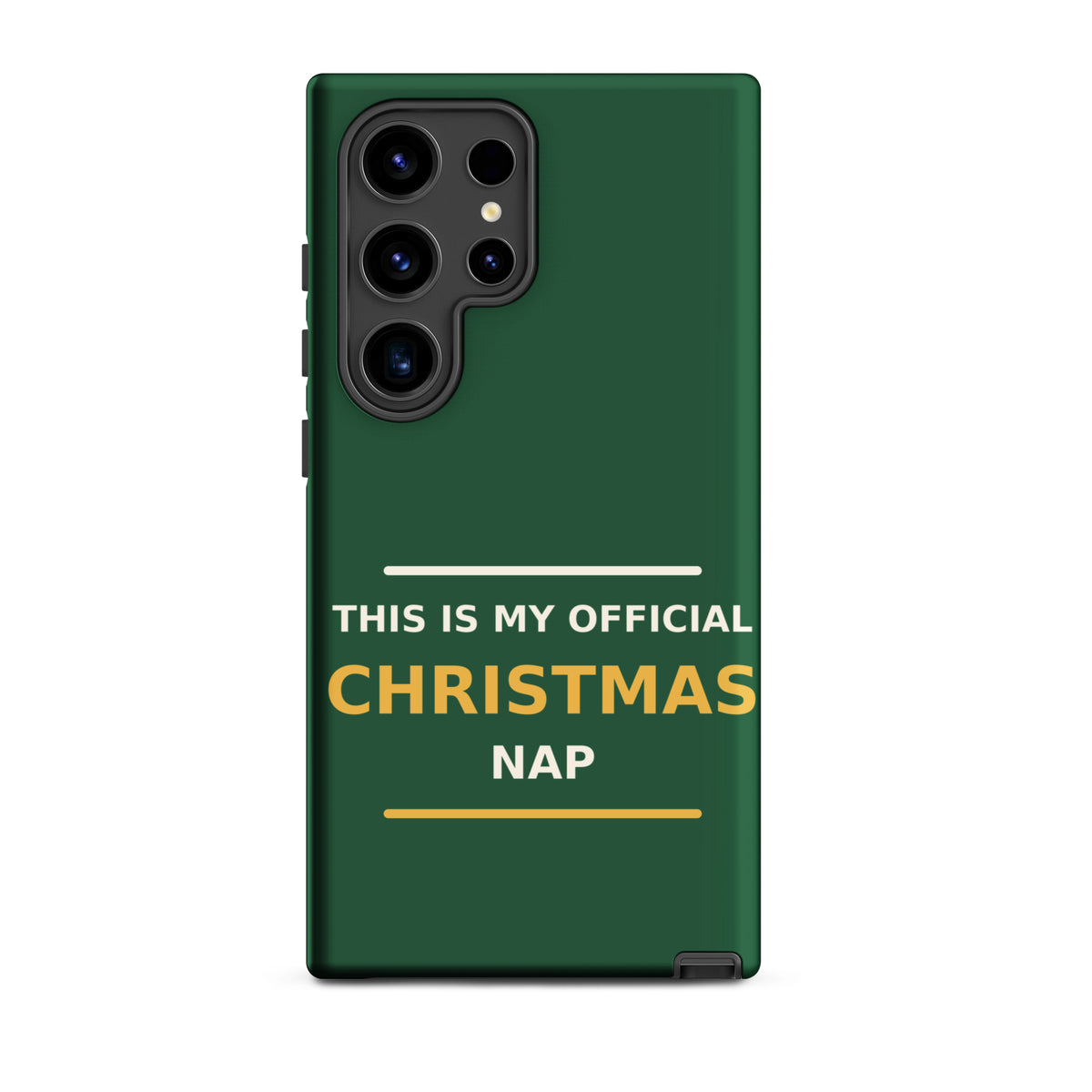 This Is My Official Christmas Nap funny Christmas Samsung case in Pine Green, front view