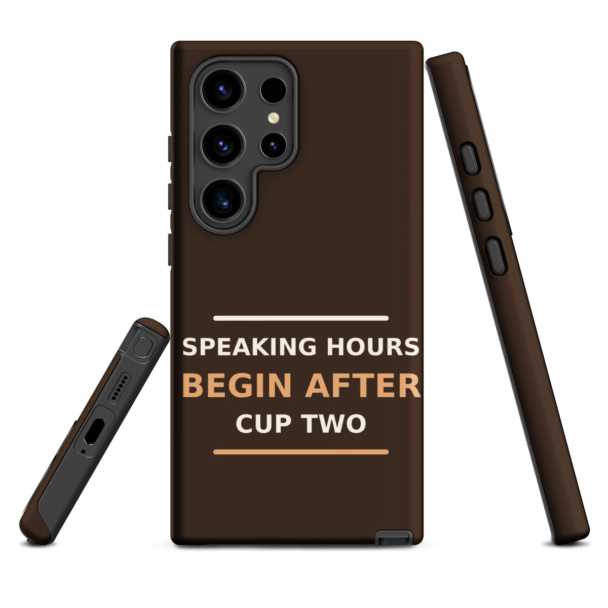Speaking Hours Begin After Cup Two coffee lover Samsung case in Espresso, front view