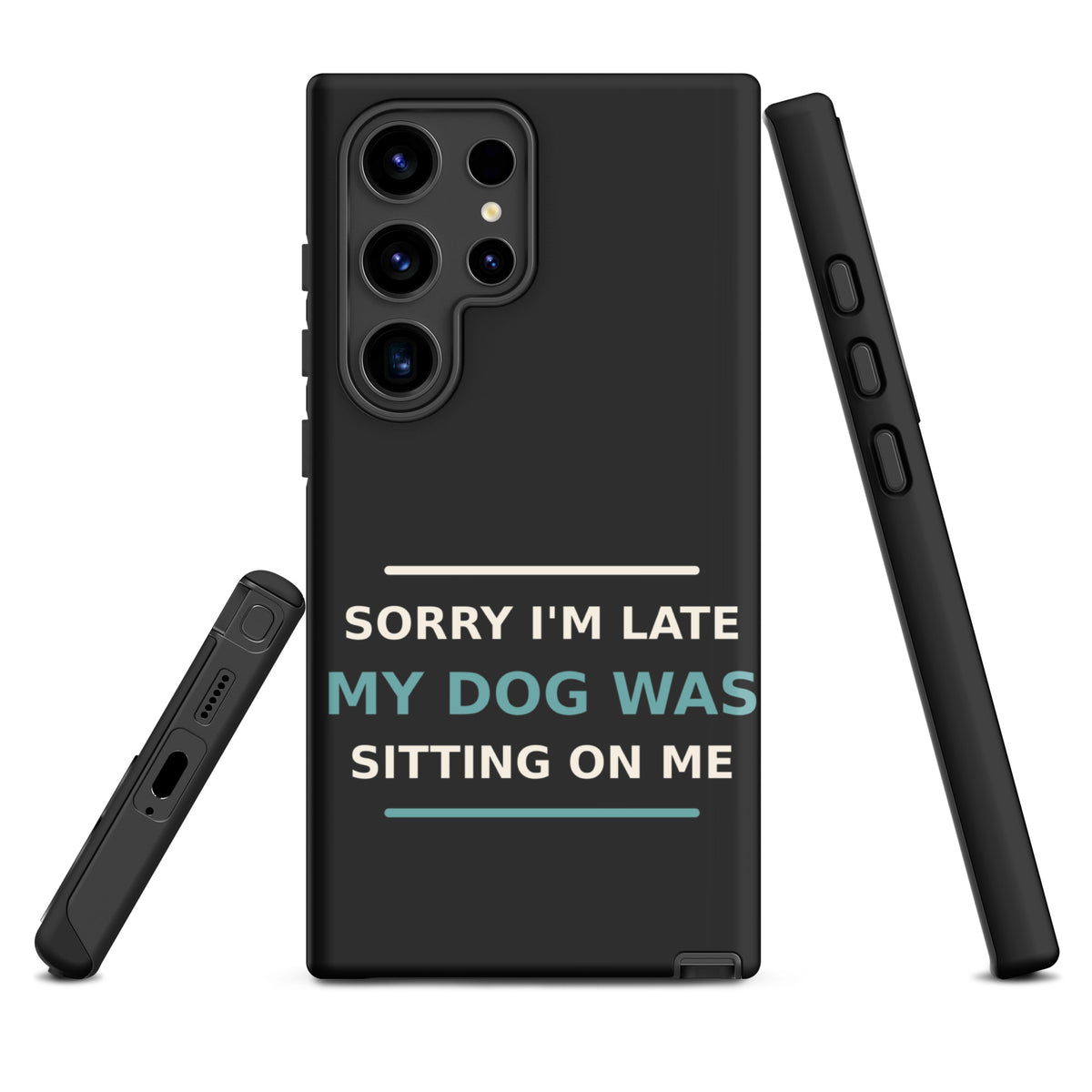 Sorry I'm Late, My Dog Was Sitting On Me dog mom Samsung case in Charcoal, front view