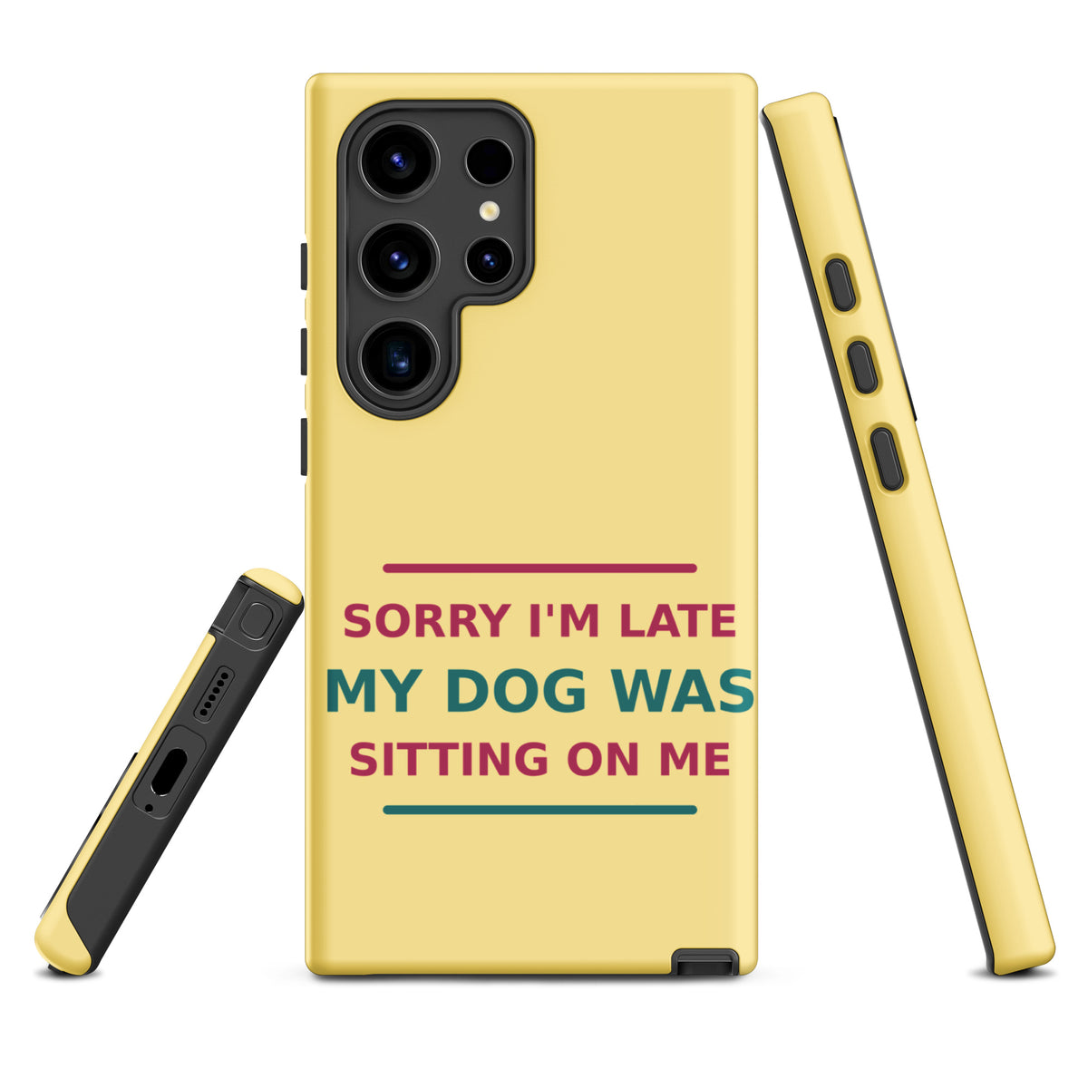 Sorry I'm Late, My Dog Was Sitting On Me dog mom Samsung case in Butter Yellow, front view