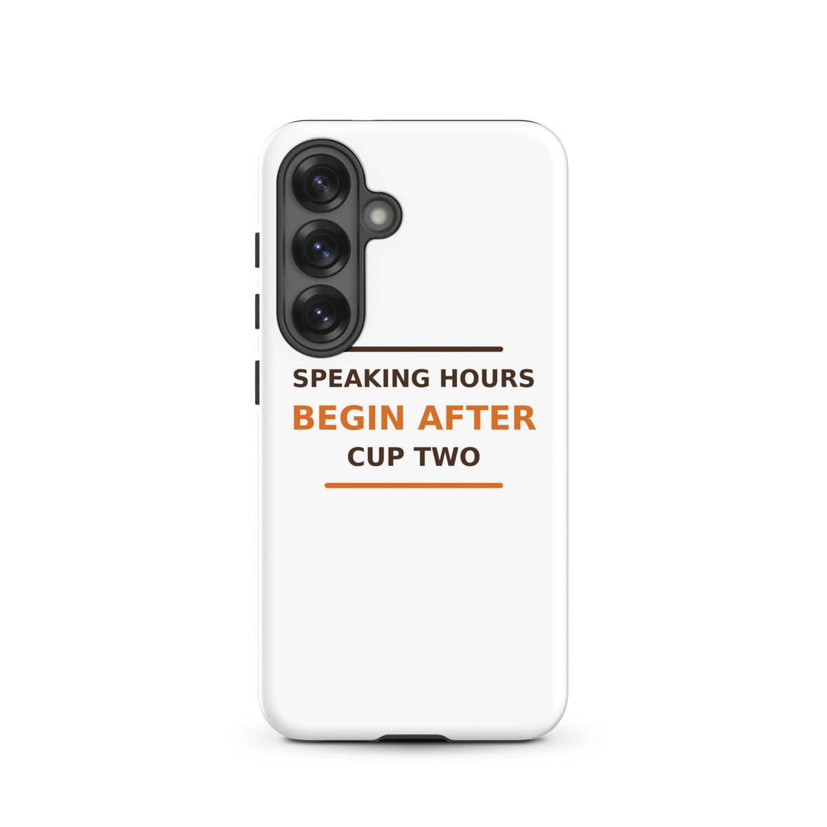 Speaking Hours Begin After Cup Two coffee lover Samsung case, front view