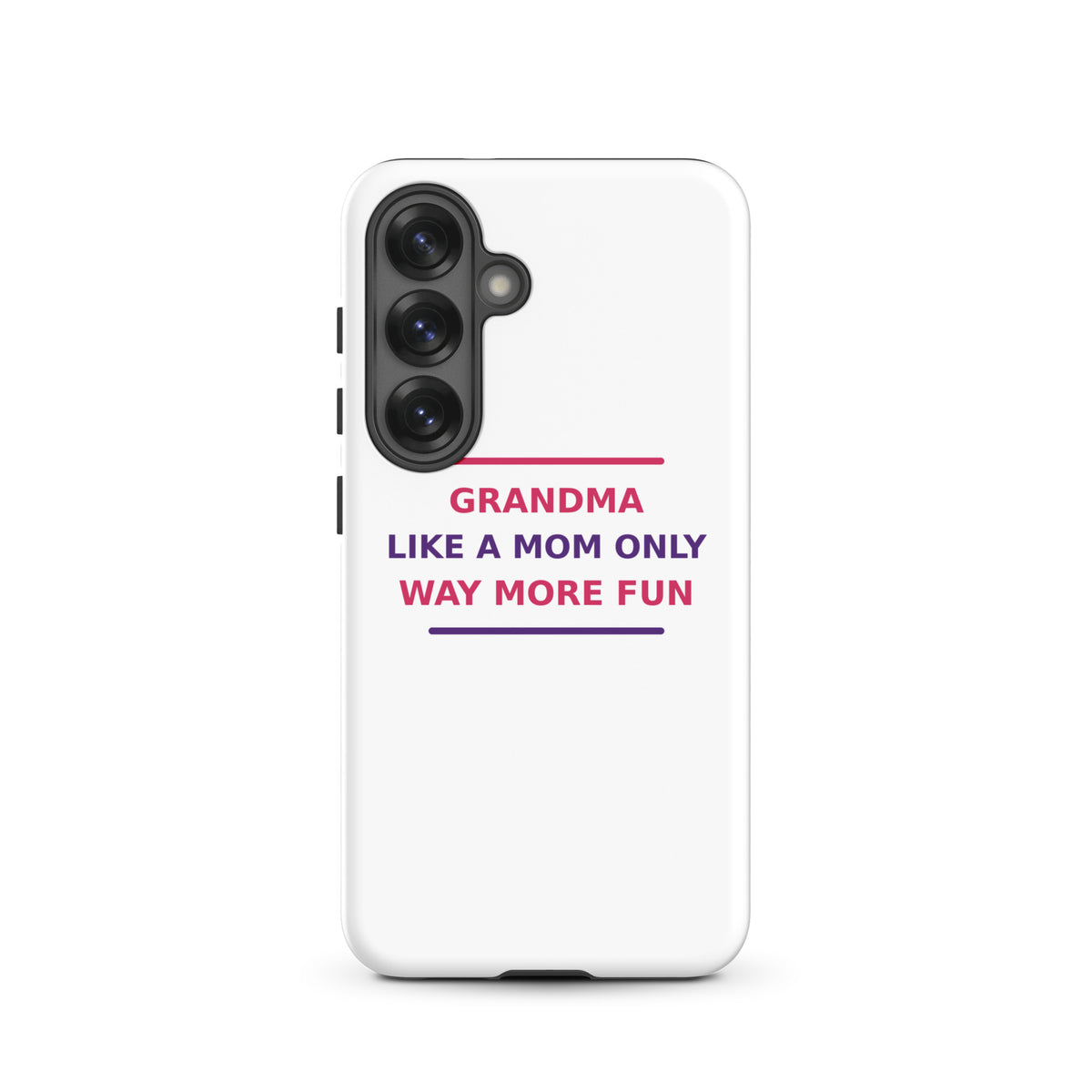 Grandma: Like A Mom, Only Way More Fun funny grandma Samsung case, front view
