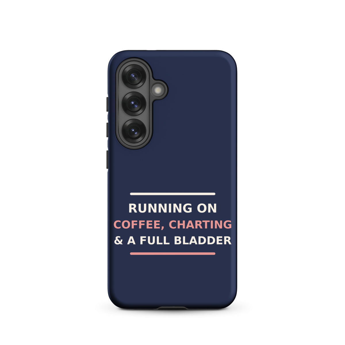 Running On Coffee, Charting & A Full Bladder funny nurse Samsung case in Navy, front view