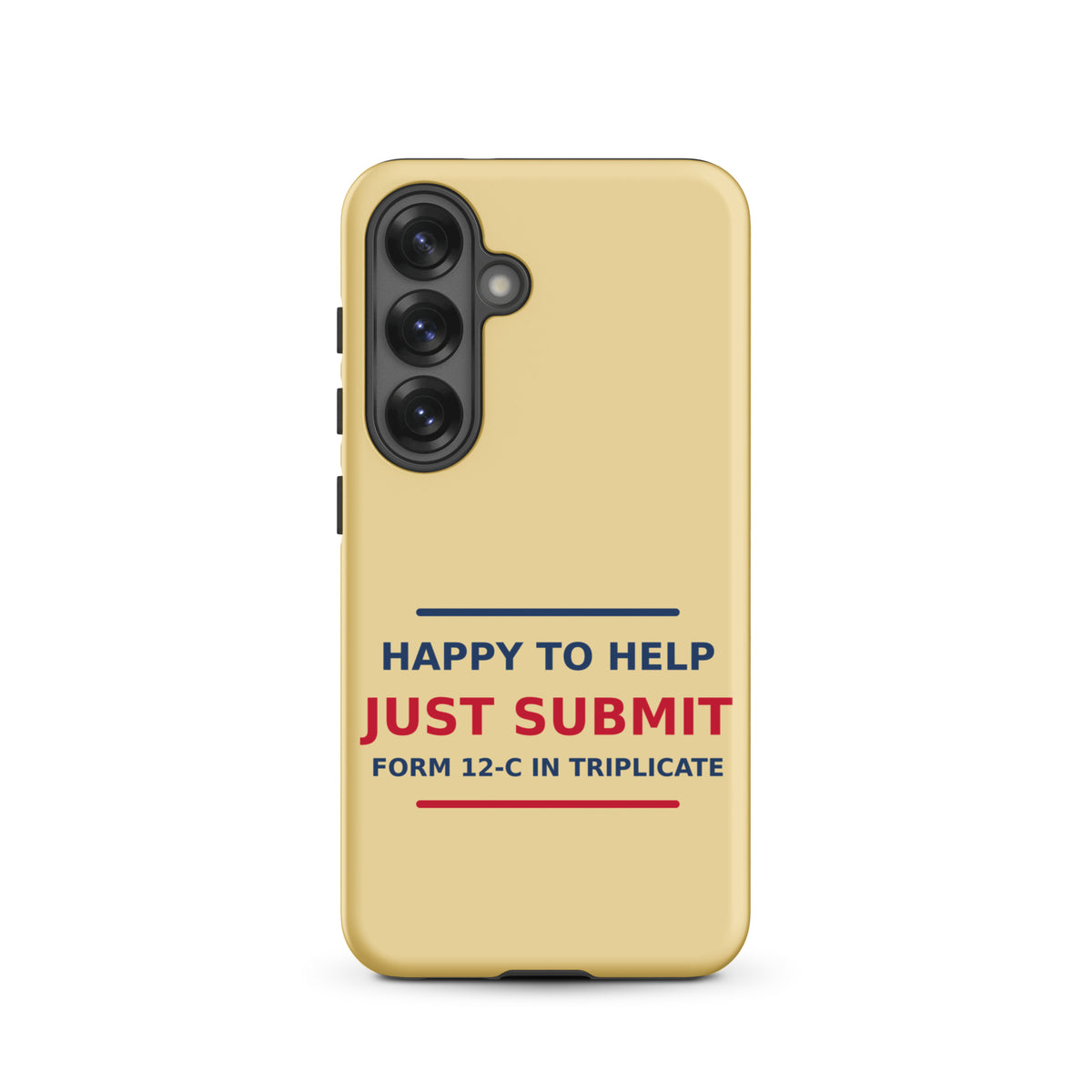 Just Submit Form 12-C In Triplicate funny coworker Samsung case in Manila, front view