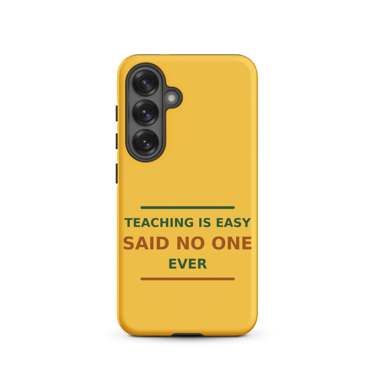Teaching Is Easy, Said No One Ever funny teacher Samsung case in Pencil Yellow, front view