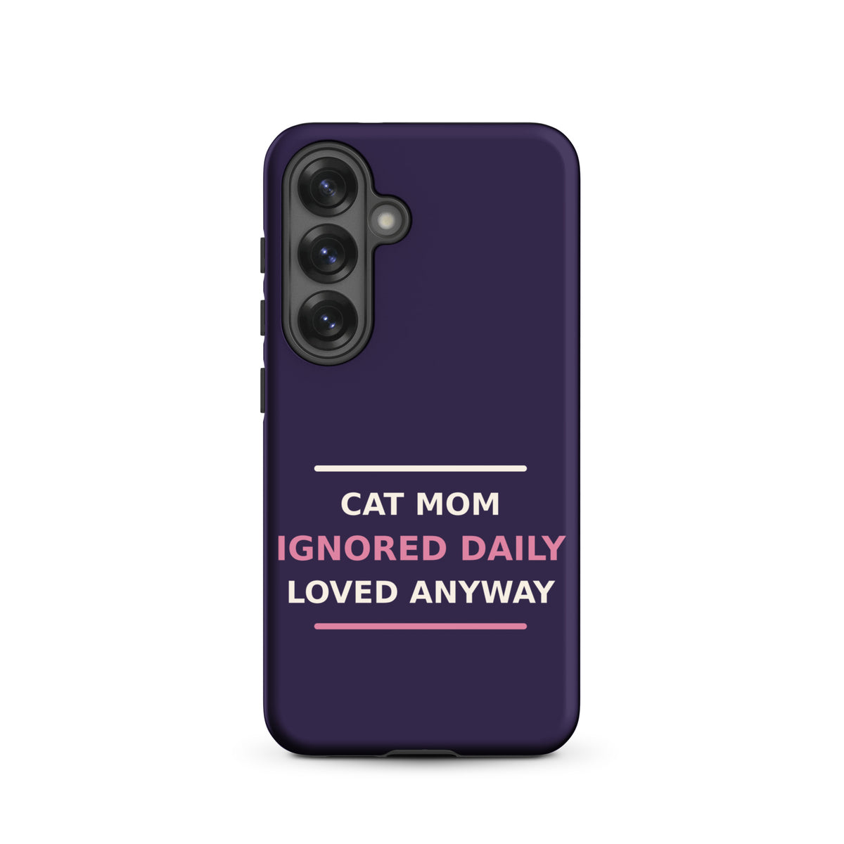 Cat Mom: Ignored Daily, Loved Anyway cat mom Samsung case in Midnight Purple, front view