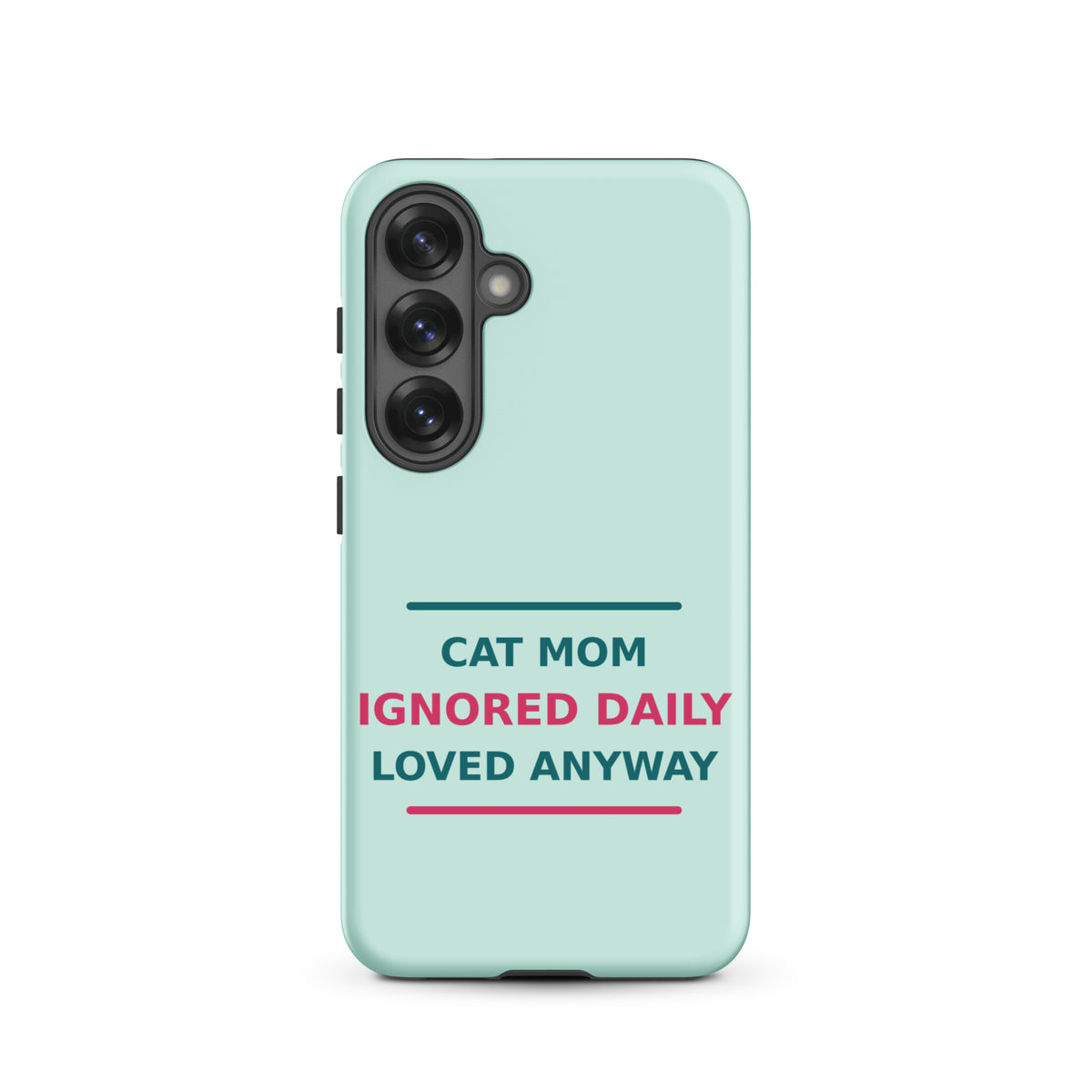 Cat Mom: Ignored Daily, Loved Anyway cat mom Samsung case in Mint, front view