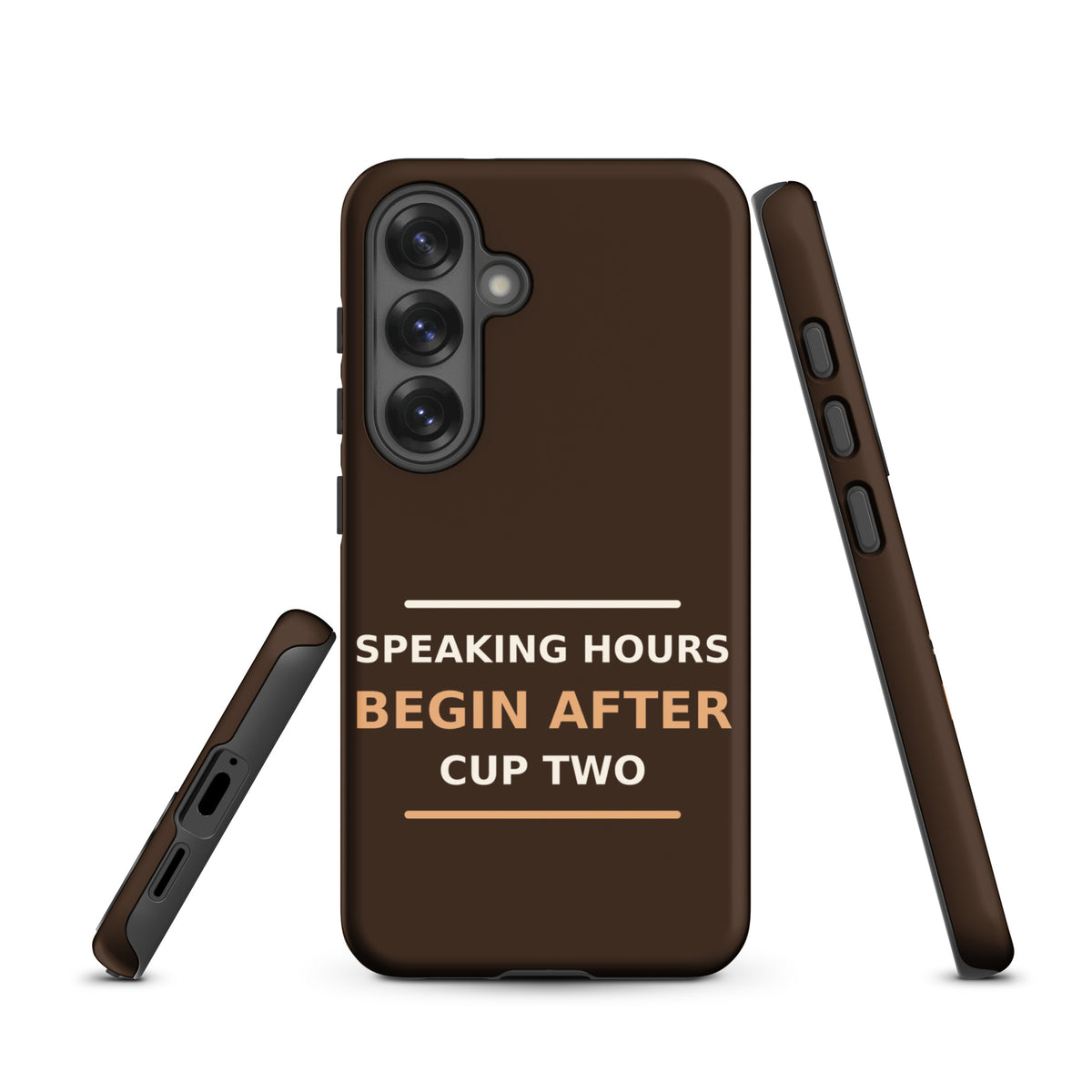 Speaking Hours Begin After Cup Two coffee lover Samsung case in Espresso, front view