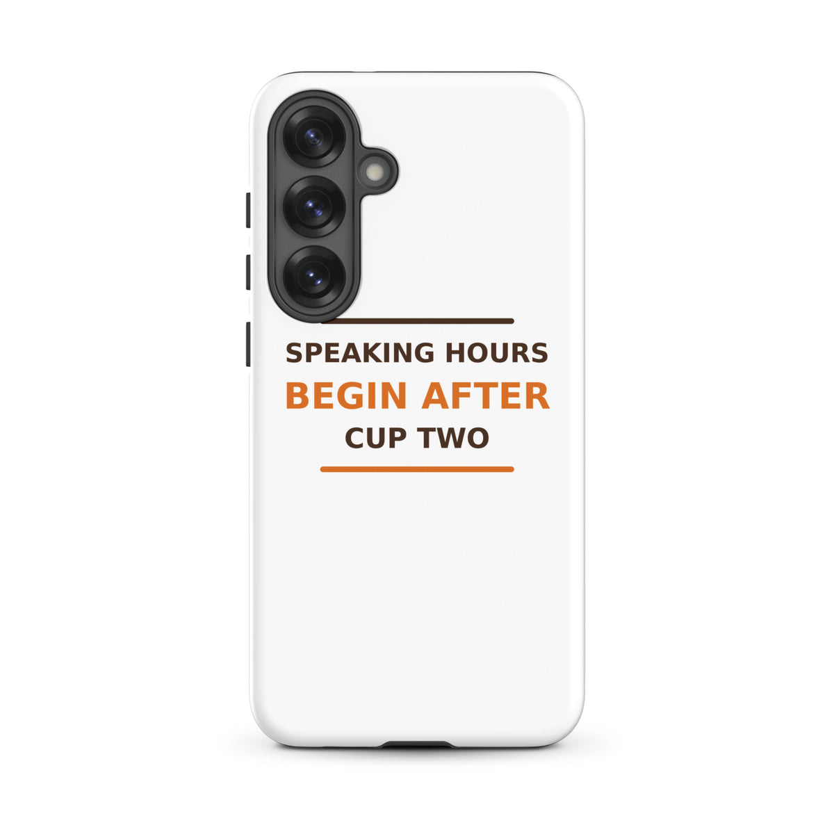 Speaking Hours Begin After Cup Two coffee lover Samsung case, front view