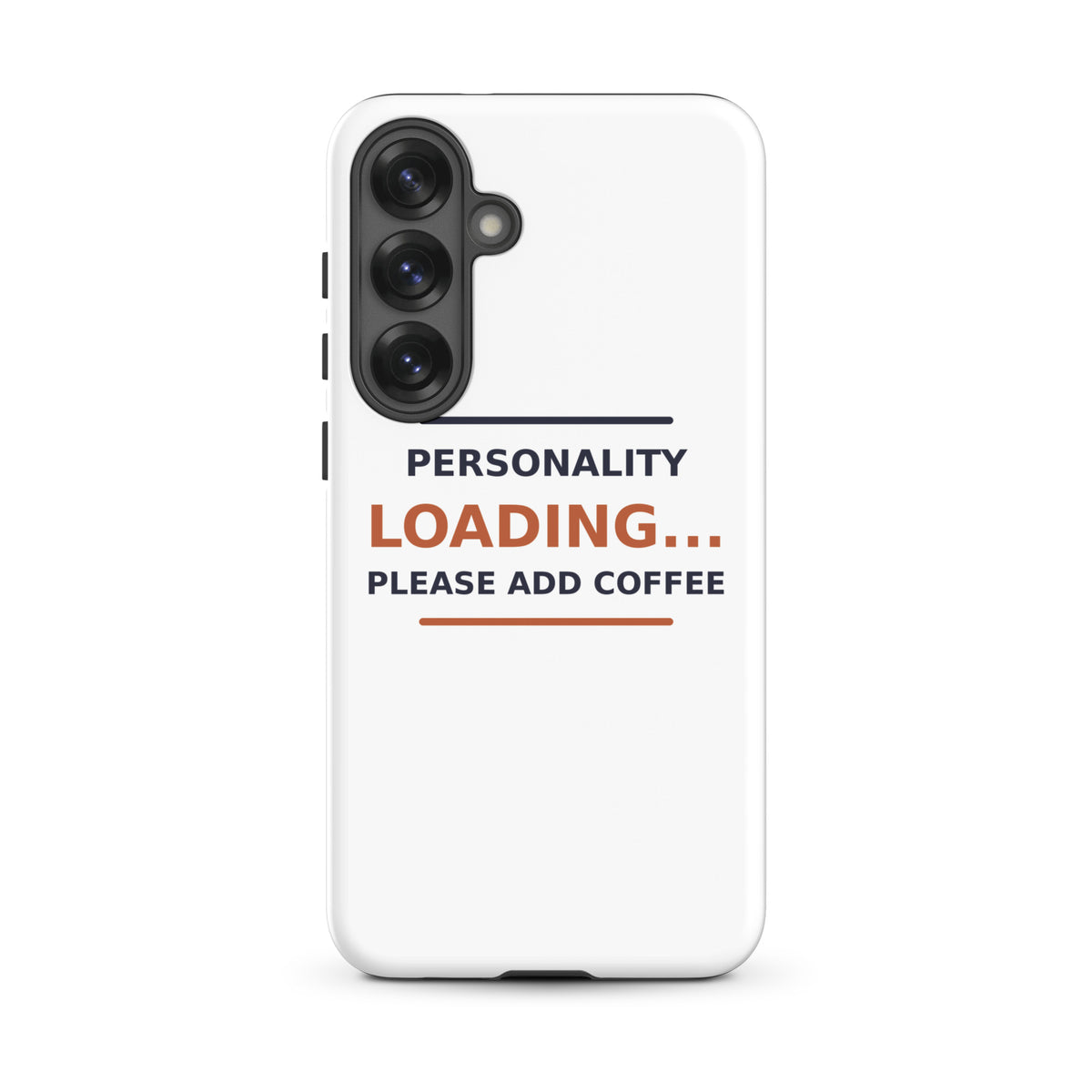 Personality Loading... Please Add Coffee coffee lover Samsung case, front view