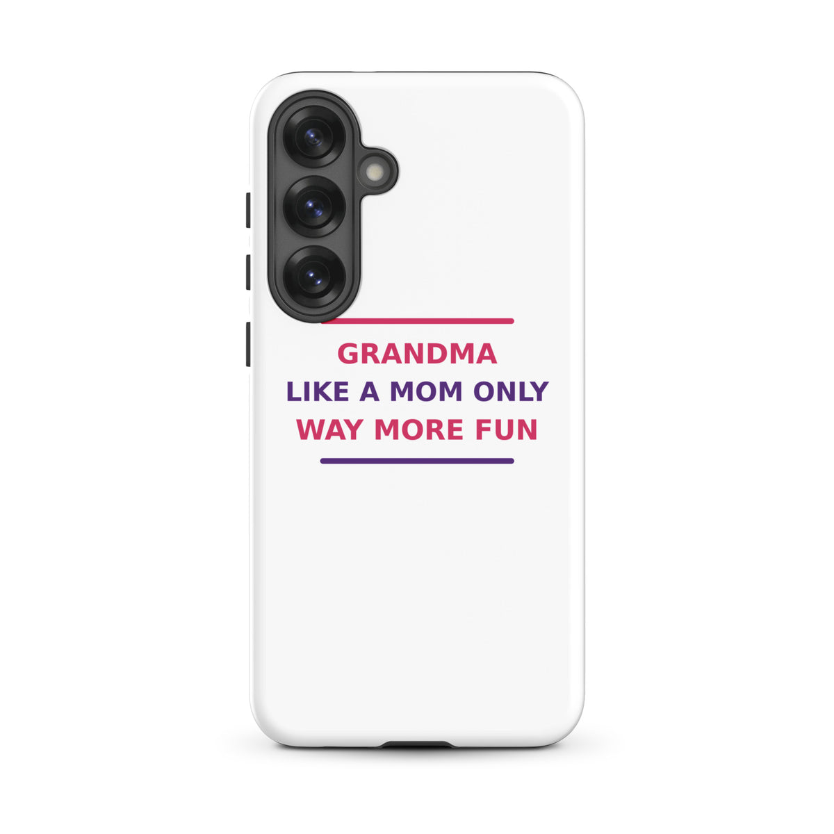 Grandma: Like A Mom, Only Way More Fun funny grandma Samsung case, front view