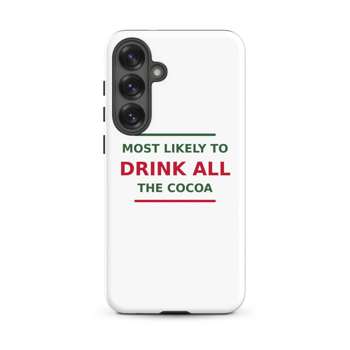 Most Likely To Drink All The Cocoa funny Christmas Samsung case, front view