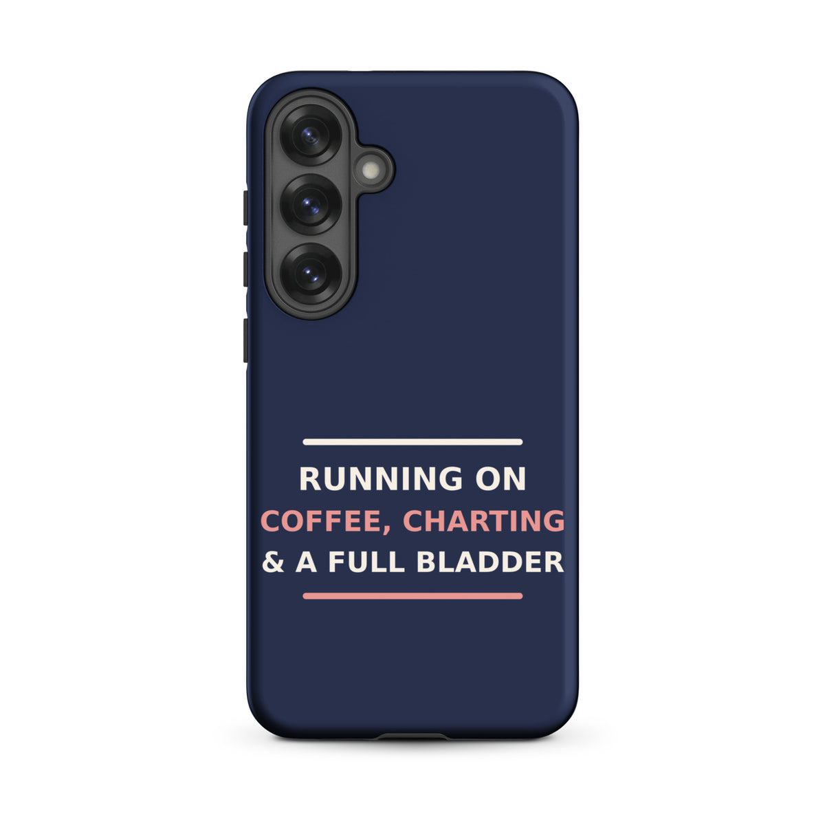 Running On Coffee, Charting & A Full Bladder funny nurse Samsung case in Navy, front view