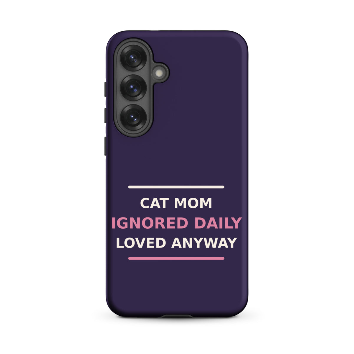 Cat Mom: Ignored Daily, Loved Anyway cat mom Samsung case in Midnight Purple, front view