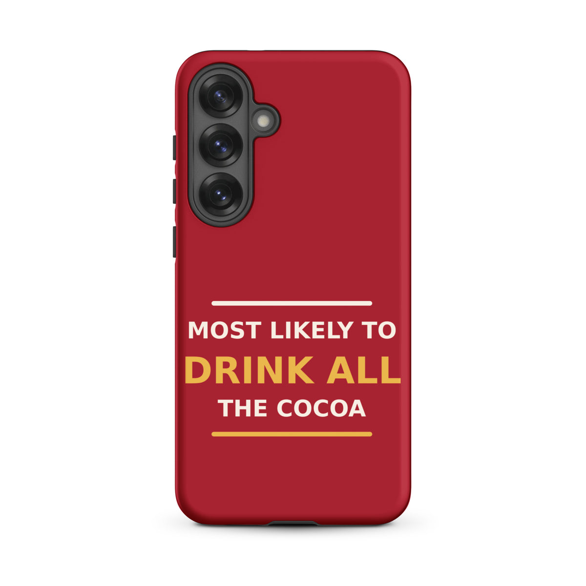 Most Likely To Drink All The Cocoa funny Christmas Samsung case in Holly Red, front view