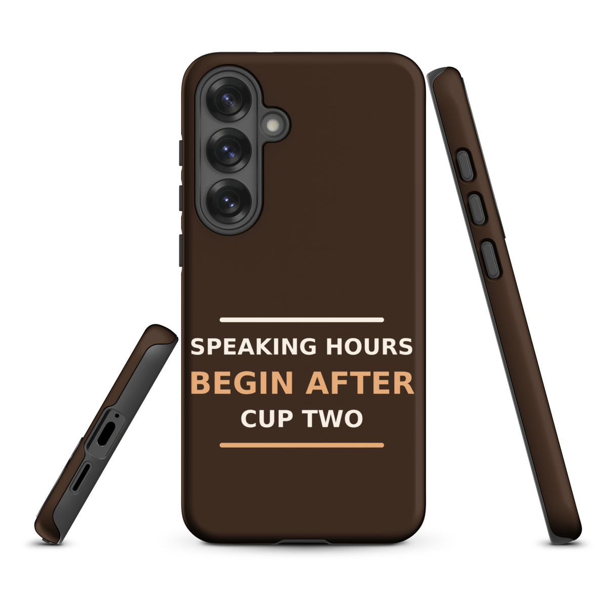 Speaking Hours Begin After Cup Two coffee lover Samsung case in Espresso, front view