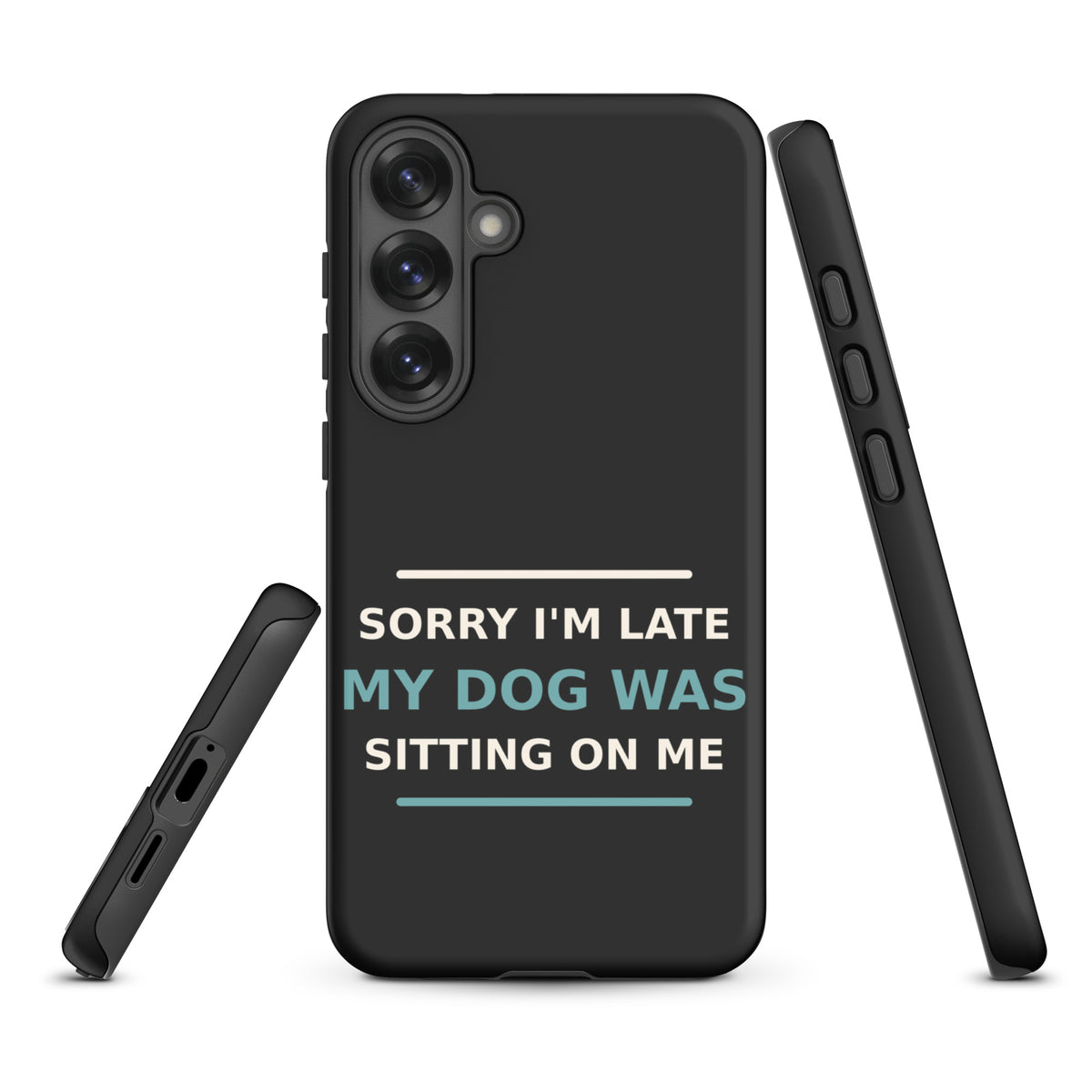 Sorry I'm Late, My Dog Was Sitting On Me dog mom Samsung case in Charcoal, front view