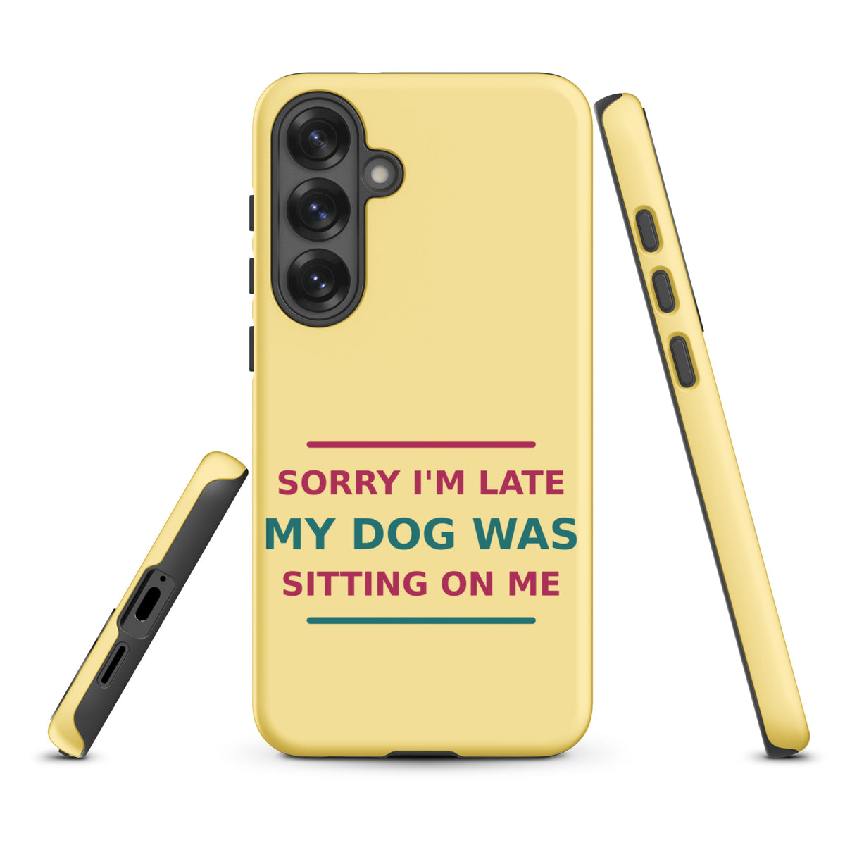Sorry I'm Late, My Dog Was Sitting On Me dog mom Samsung case in Butter Yellow, front view