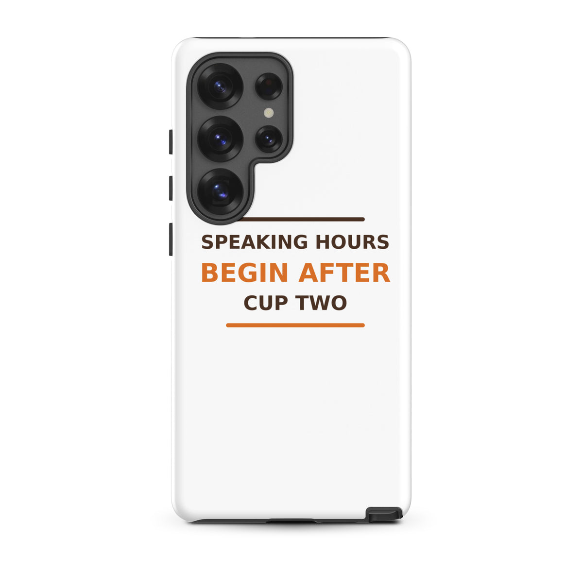 Speaking Hours Begin After Cup Two coffee lover Samsung case, front view