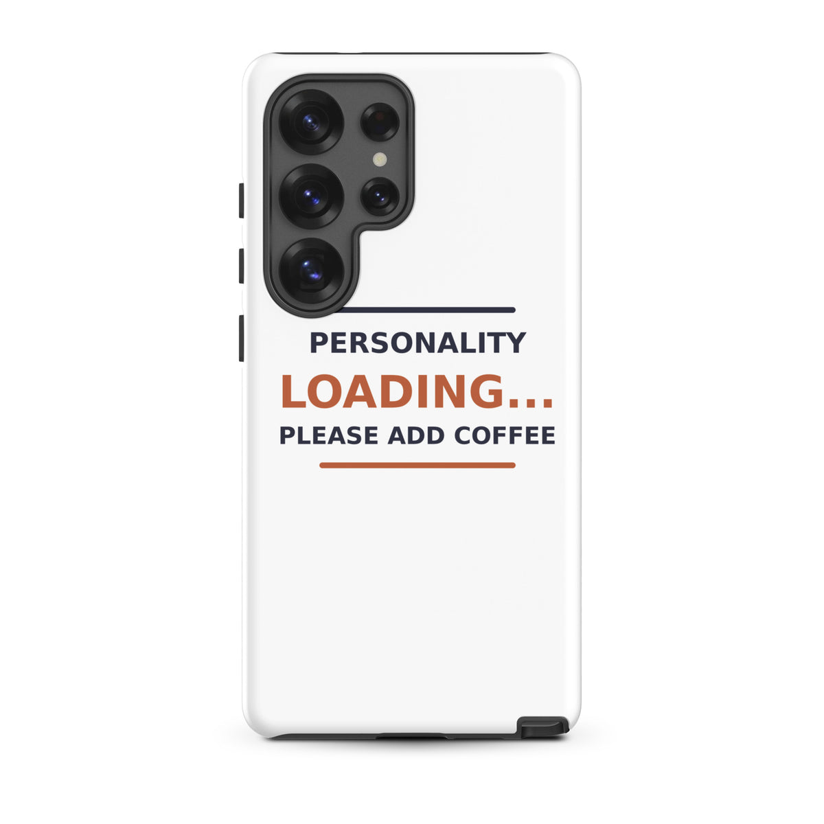 Personality Loading... Please Add Coffee coffee lover Samsung case, front view
