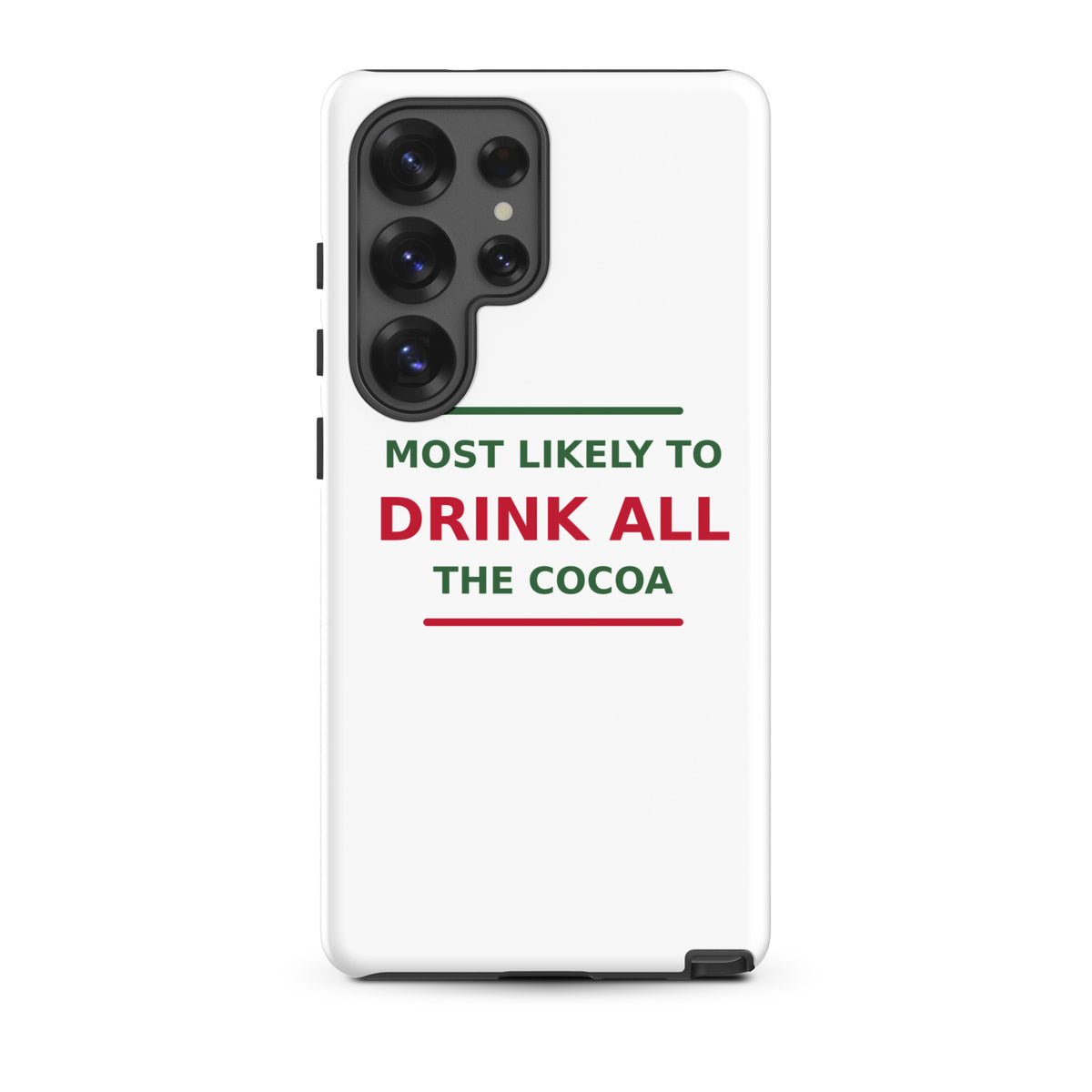 Most Likely To Drink All The Cocoa funny Christmas Samsung case, front view