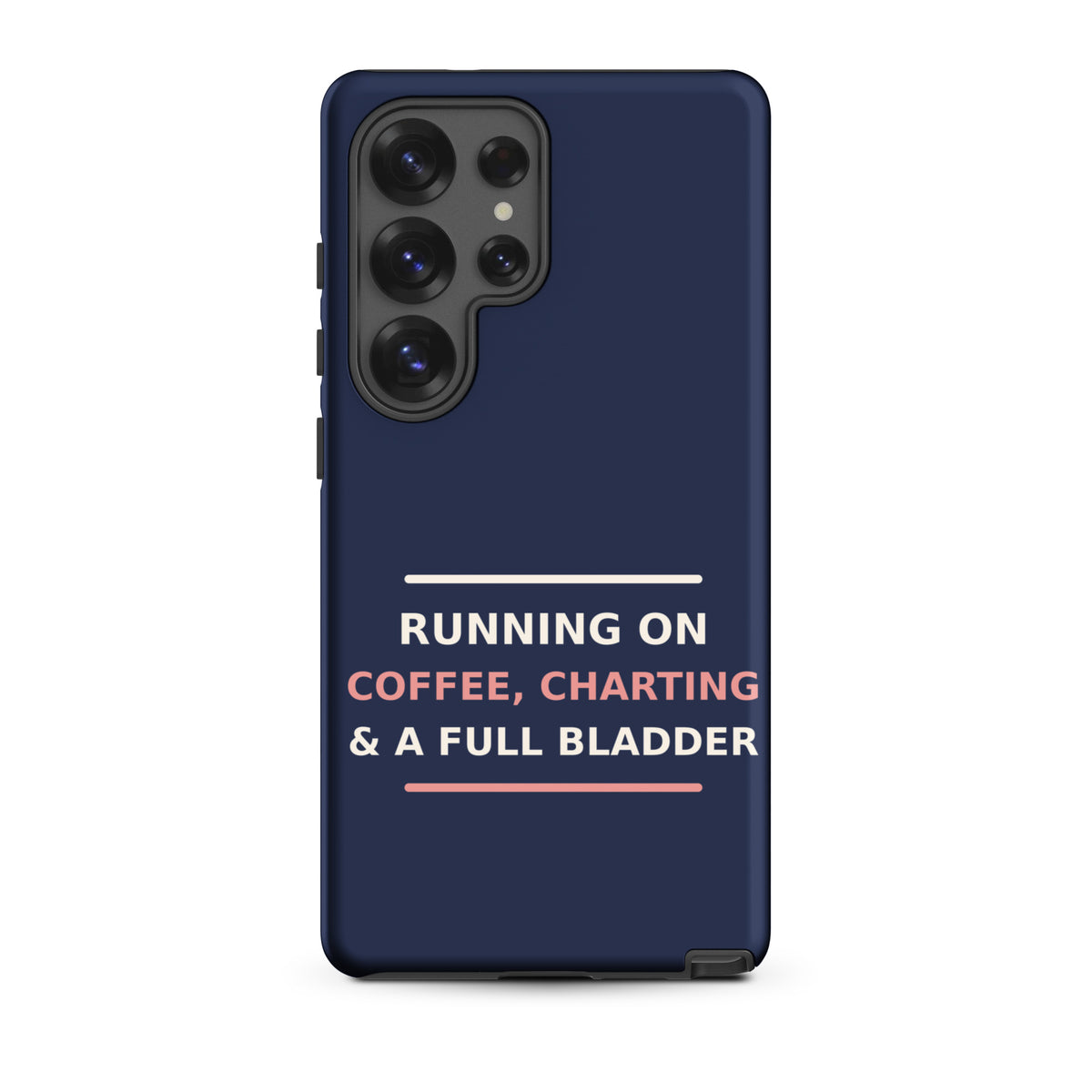 Running On Coffee, Charting & A Full Bladder funny nurse Samsung case in Navy, front view