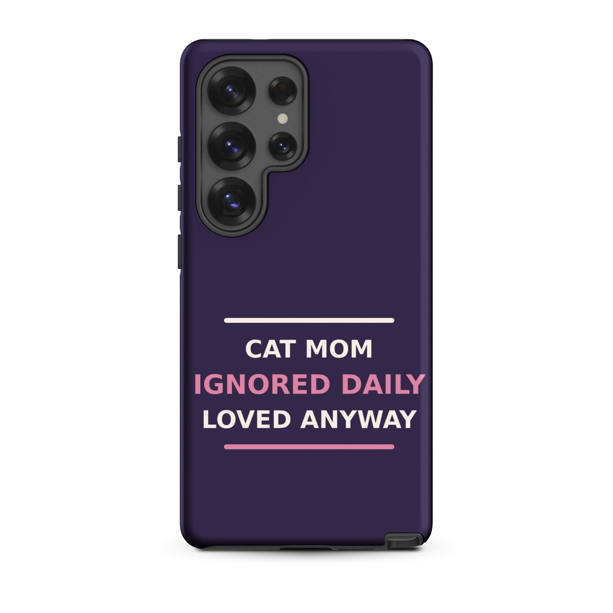 Cat Mom: Ignored Daily, Loved Anyway cat mom Samsung case in Midnight Purple, front view