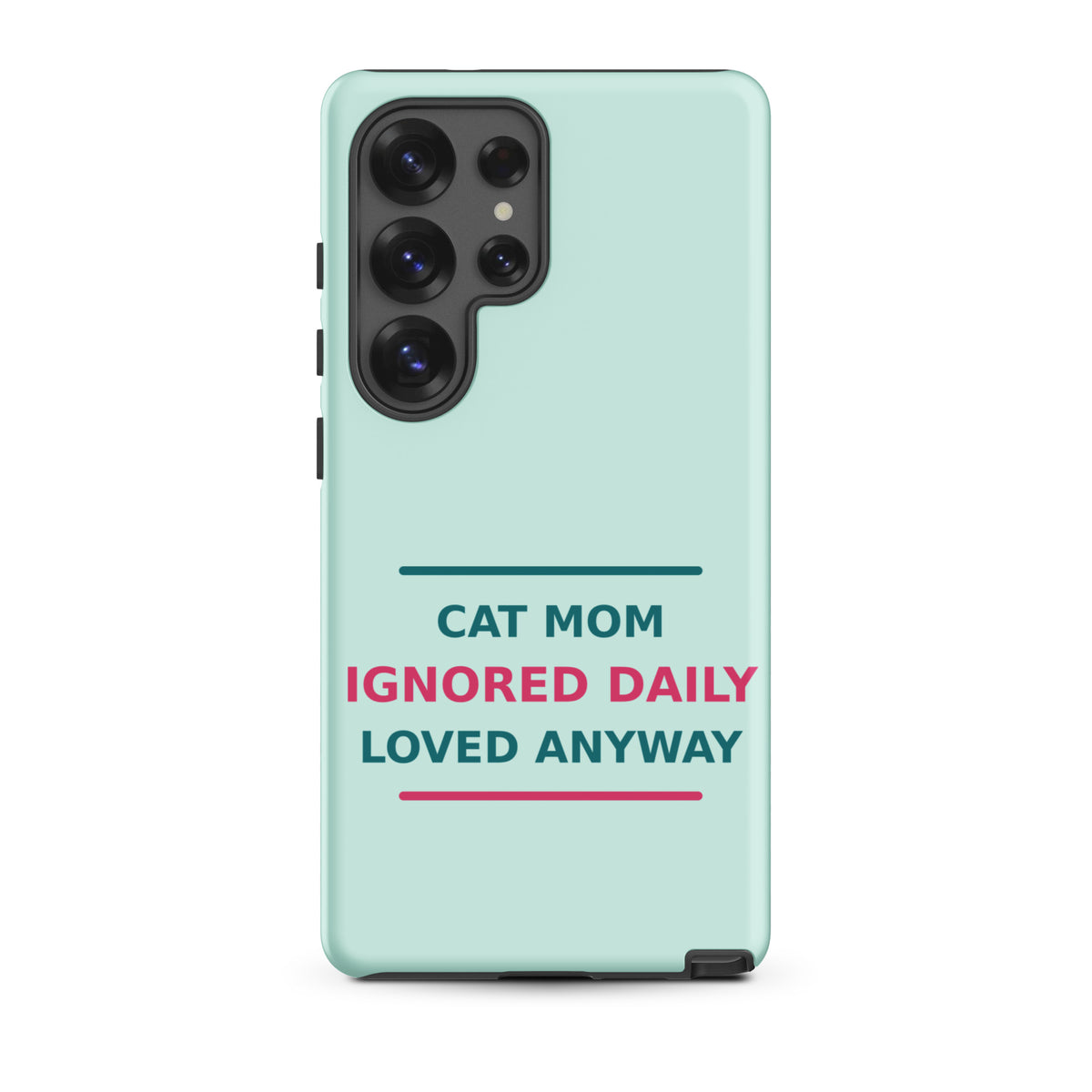 Cat Mom: Ignored Daily, Loved Anyway cat mom Samsung case in Mint, front view