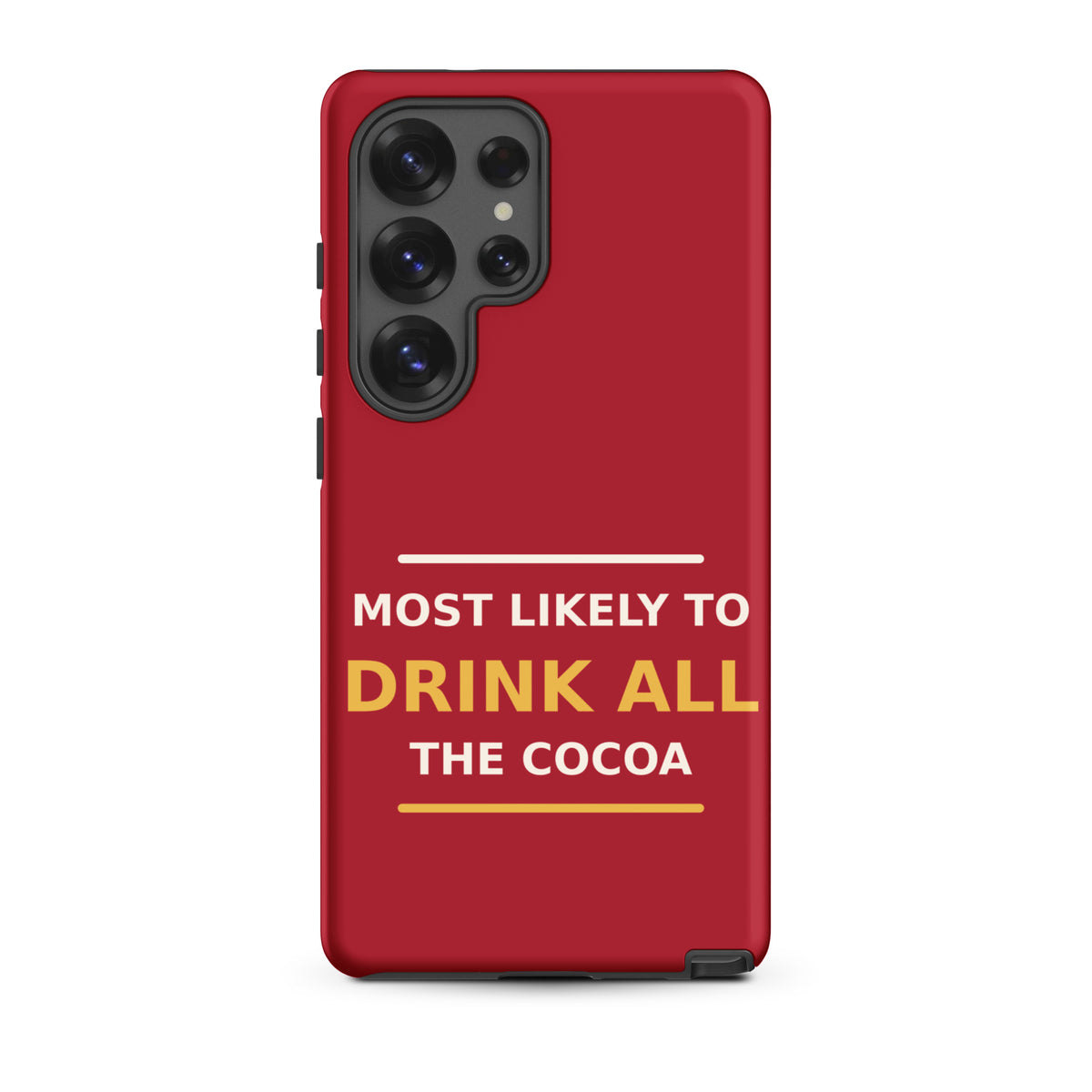 Most Likely To Drink All The Cocoa funny Christmas Samsung case in Holly Red, front view